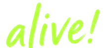 alive!